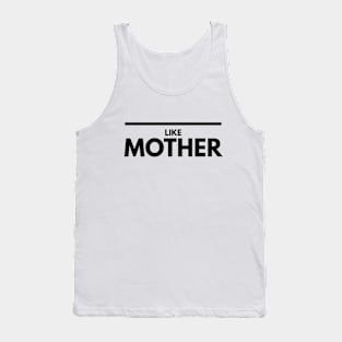 Like Mother - Family Tank Top